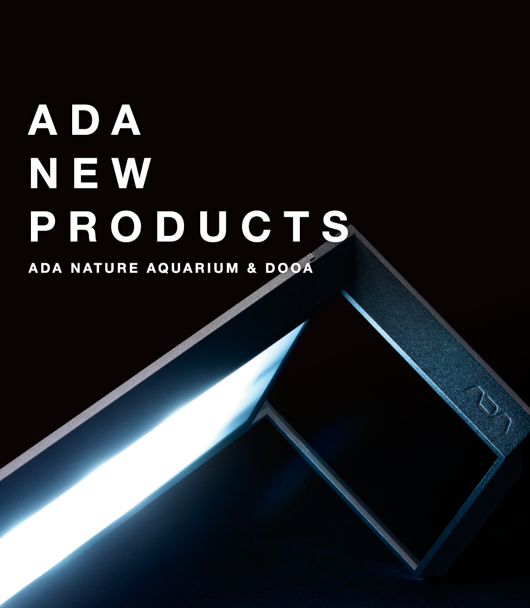 ADA NEW PRODUCTS 「ADAが提案する新しいスタイル」