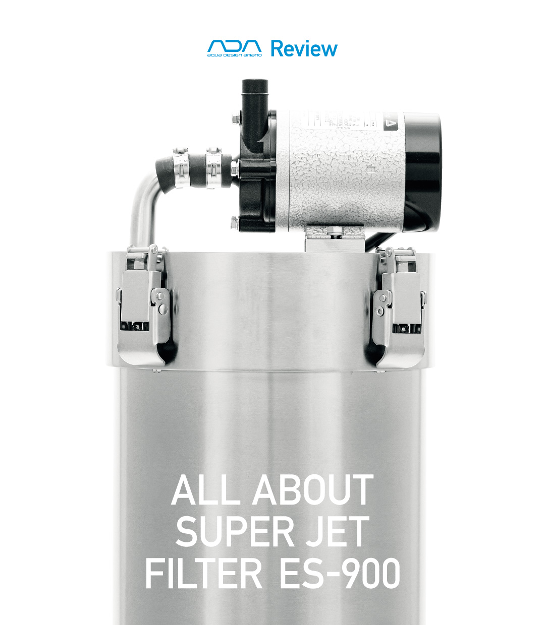ADA Review 「徹底解説! スーパージェットフィルターES-900」