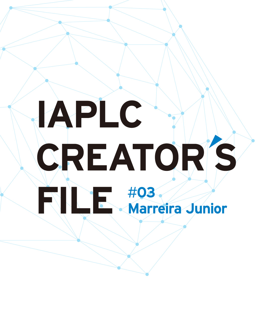 IAPLC CREATOR’S FILE #03 Marreira Junior