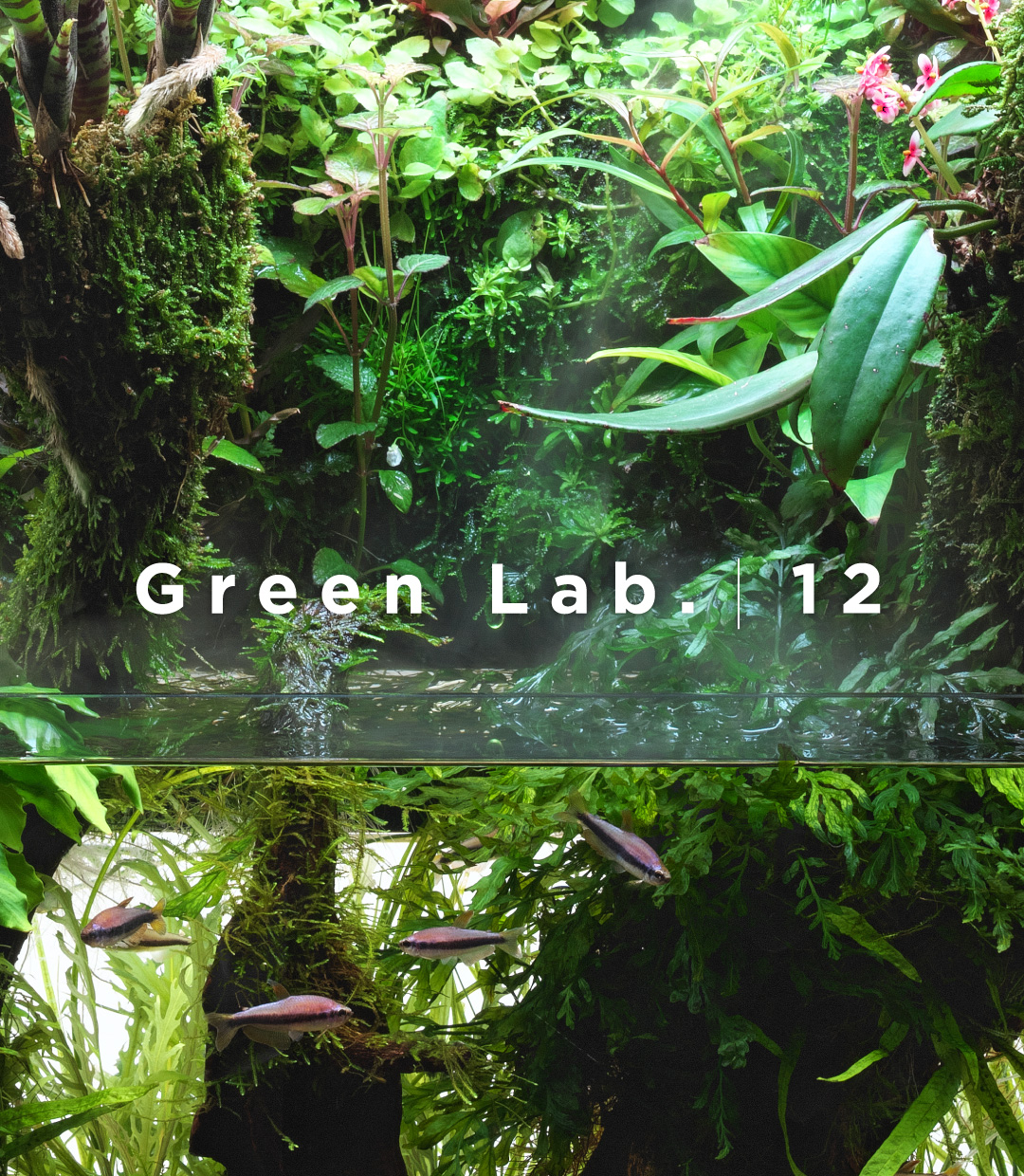 Green Lab. #12 ［ 千草潤う ］