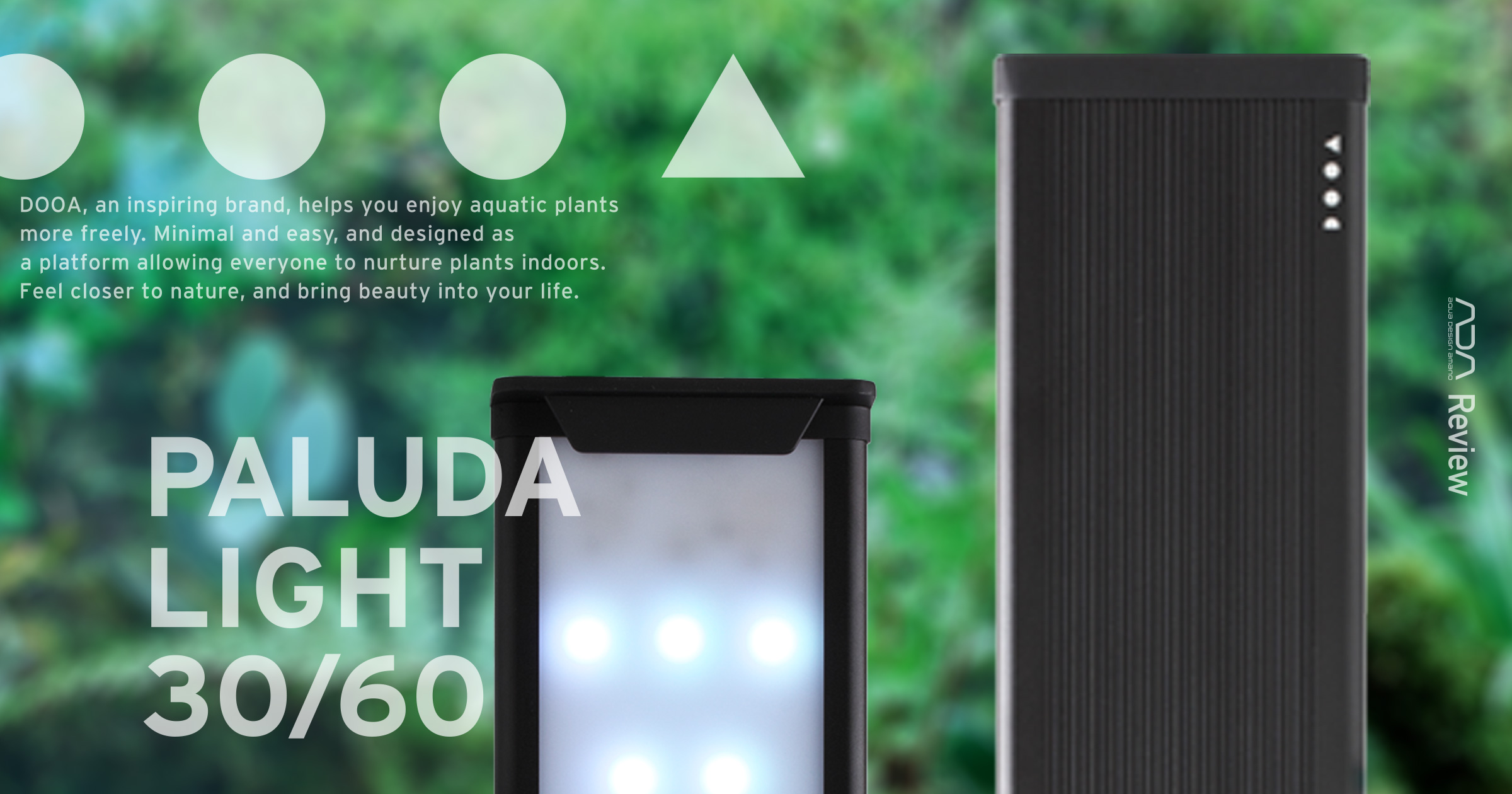 DOOA PALUDA LIGHT 30/60 ‘Looking for lighting that recreates the ambience of a forest floor’